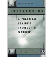 Introducing Practical Feminist Theology