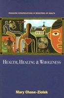 Health, Healing & Wholeness