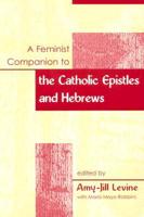 A Feminist Companion to the Catholic Epistles and Hebrews