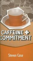 Caffeine + Commitment