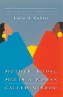 Mother Goose Meets a Woman Called Wisdom