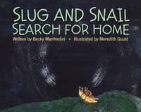 Slug and Snail Search for Home