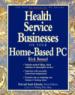 Health Service Businesses on Your Home-Based PC