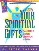 Your Spiritual Gifts Can Help Your Church Grow. Study Guide