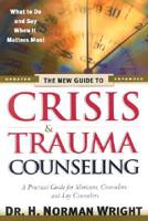 The New Guide to Crisis & Trauma Counseling