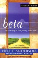 Beta Student Guide: The Next Step in Your Journey with Christ