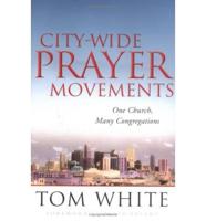 City-Wide Prayer Movements: One Church Many, Many Congregations