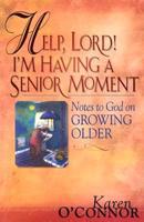 Help,Lord! I'm Having a Senior Moment