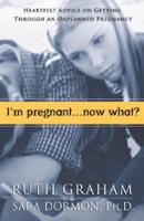I'm Pregnant-- Now What?