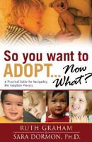 So You Want to Adopt-- Now What?