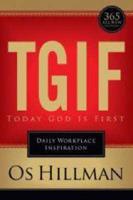 Tgif: Today God Is First