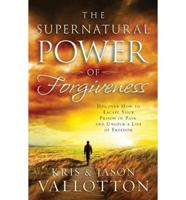 The Supernatural Power of Forgiveness