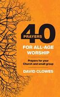 40 Prayers for All-Age Worship