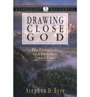 Drawing Close to God