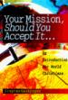 Your Mission, Should You Accept It--