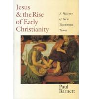 Jesus & The Rise of Early Christianity