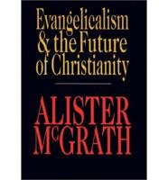 Evangelicalism & The Future of Christianity