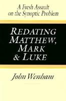 Redating Matthew, Mark & Luke