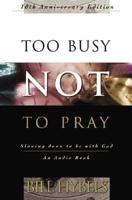 Too Busy Not to Pray