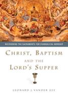 Christ, Baptism, and the Lord's Supper