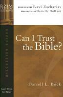 Can I Trust the Bible? / Darrell L. Bock; [Introduction by Ravi Zacharias]