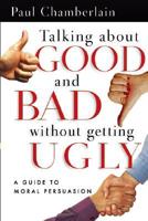 Talking About Good and Bad Without Getting Ugly