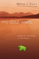 My Soul Waits: Solace for the Lonely in the Psalms