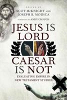 Jesus Is Lord, Caesar Is Not