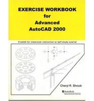 Exercise Workbook for Advanced AutoCAD 2000