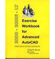 Exercise Workbook for Advanced AutoCAD 2000, 2000I, and LT