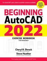 Beginning AutoCAD¬ 2022 Exercise Workbook