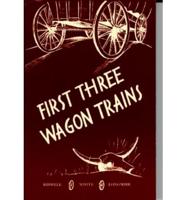 First Three Wagon Trains