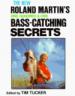 Roland Martin's One Hundred and One Bass-Catching Secrets