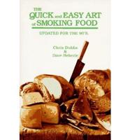 The Quick and Easy Art of Smoking Food