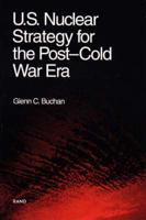 U.S. Nuclear Strategy for the Post-Cold War Era