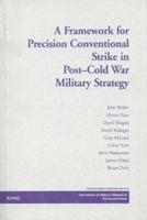 A Framework for Precision Conventional Strike in Post-Cold War Military Strategy