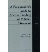 A Policymaker's Guide to Accrual Funding of Military Retirement