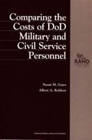 Comparing the Costs of DoD Military and Civil Service Personnel