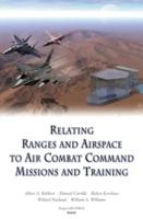 Relating Ranges and Airspace to Air Combat Command Mission and Training