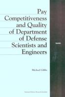 Pay Competitiveness and Quality of Department of Defense Scientists and Engineers