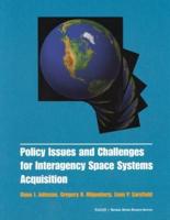 Policy Issues and Challenges for Interagency Space Systems Acquisition