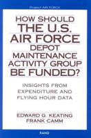 How Should the U.S. Air Force Depot Maintenance Activity Group Be Funded?