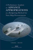 A Preliminary Analysis of Advance Appropriations as a Budgeting Method for Navy Ship Procurements