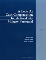 A Look at Cash Compensation for Active Duty Military Personnel