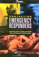 Protecting Emergency Responders Volume 2: Community Views of Safety and Health Risks and Personal Protection Needs