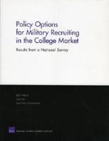 Policy Options for Military Recruiting in the College Market: Results from a National Survey