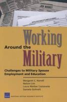 Working Around the Military: Challenges to Military Spouse  Employment and Education