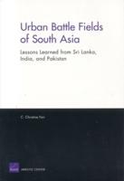 Urban Battle Fields of South Asia: Lessons Learned from Sri Lanka, India, and Pakistan