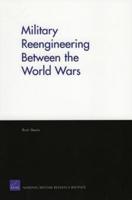 Military Reengineering Between the World Wars