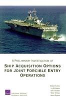 A Preliminary Investigation of Ship Acquisition Options for Joint Forcible Entry Operations